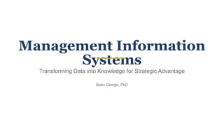 Management Information Systems: Transforming Data into Knowledge for ...