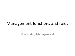 Management functions and roles Hospitality Management 