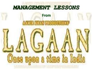 MANAGEMENT LESSONS
From
 