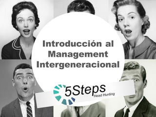 Introducción al
Management
Intergeneracional
 