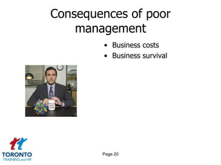 Consequences of poor
    management
        • Business costs
        • Business survival




        Page 20
 