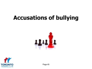 Accusations of bullying




          Page 45
 