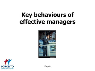 Key behaviours of
effective managers




        Page 8
 