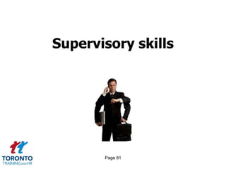 Supervisory skills




       Page 81
 