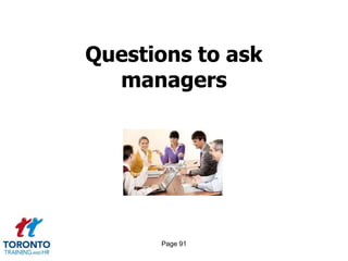 Questions to ask
  managers




      Page 91
 