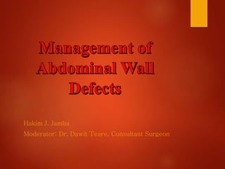 Management of abdominal wall defects | PPTX