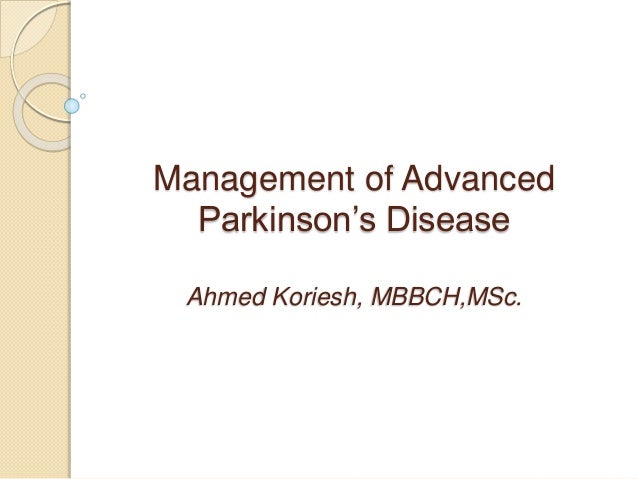 Management Of Advanced Parkinson S Disease