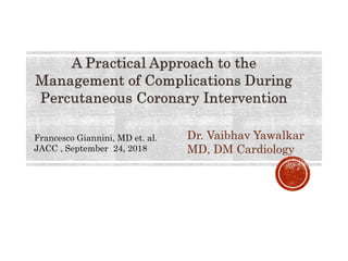 Dr. Vaibhav Yawalkar
MD, DM Cardiology
Francesco Giannini, MD et. al.
JACC , September 24, 2018
 