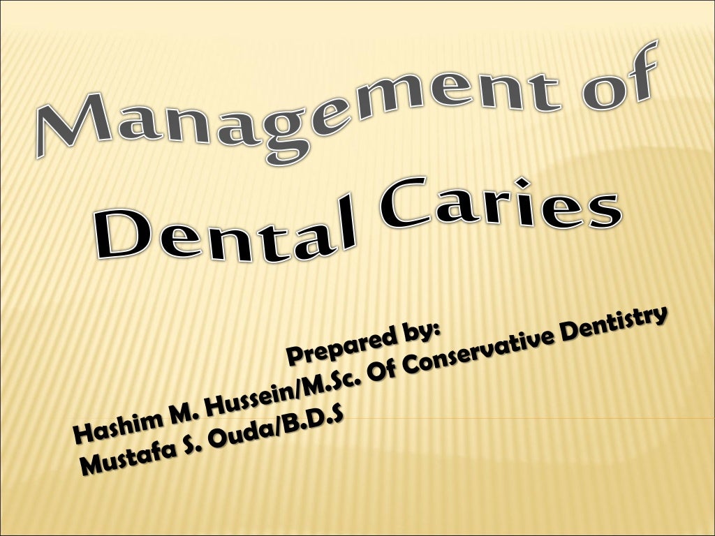 Management of dental caries