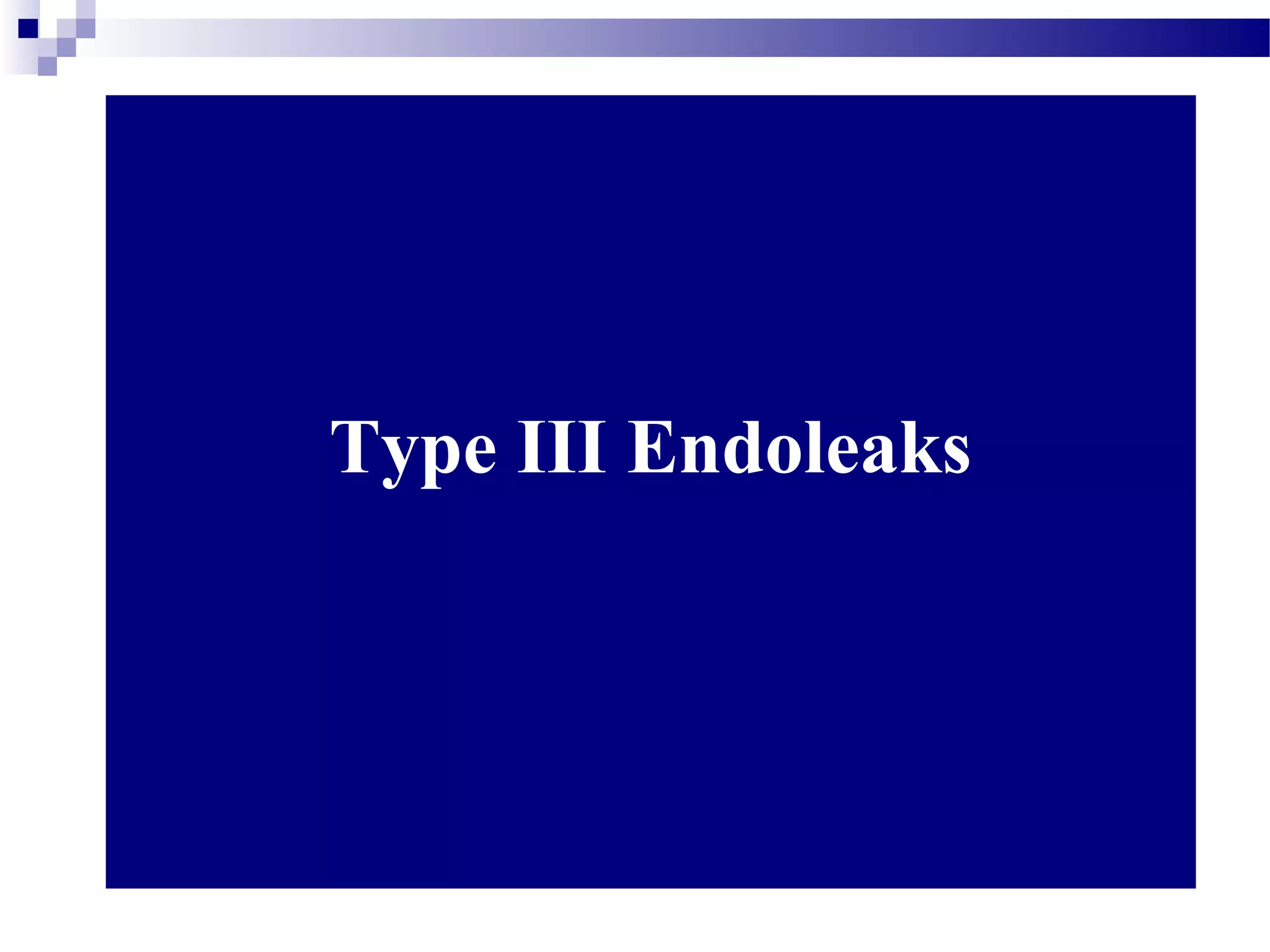 Type III Endoleaks
 