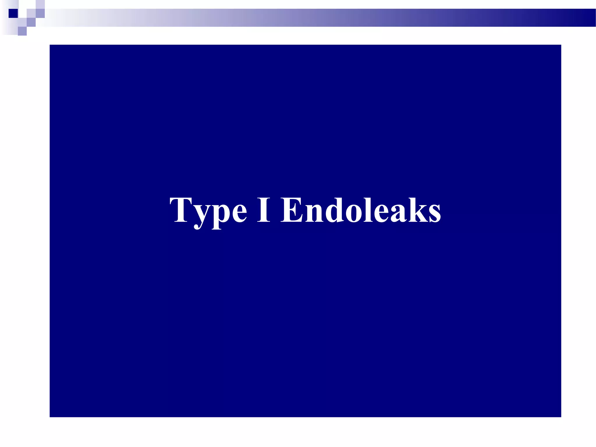 Type I Endoleaks
 