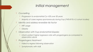 Management of endometrial hyperplasia | PPT