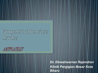 Dr. Dineshwarran Rajendran
Klinik Pergigian Besar Kota
Bharu
 