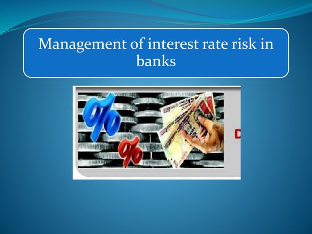 Management of interest rate risk | PPTX