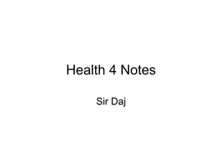 Health 4 Notes Sir Daj 