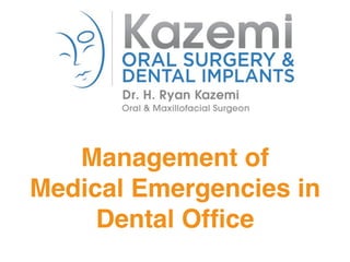 Management of
Medical Emergencies in
Dental Ofﬁce
 