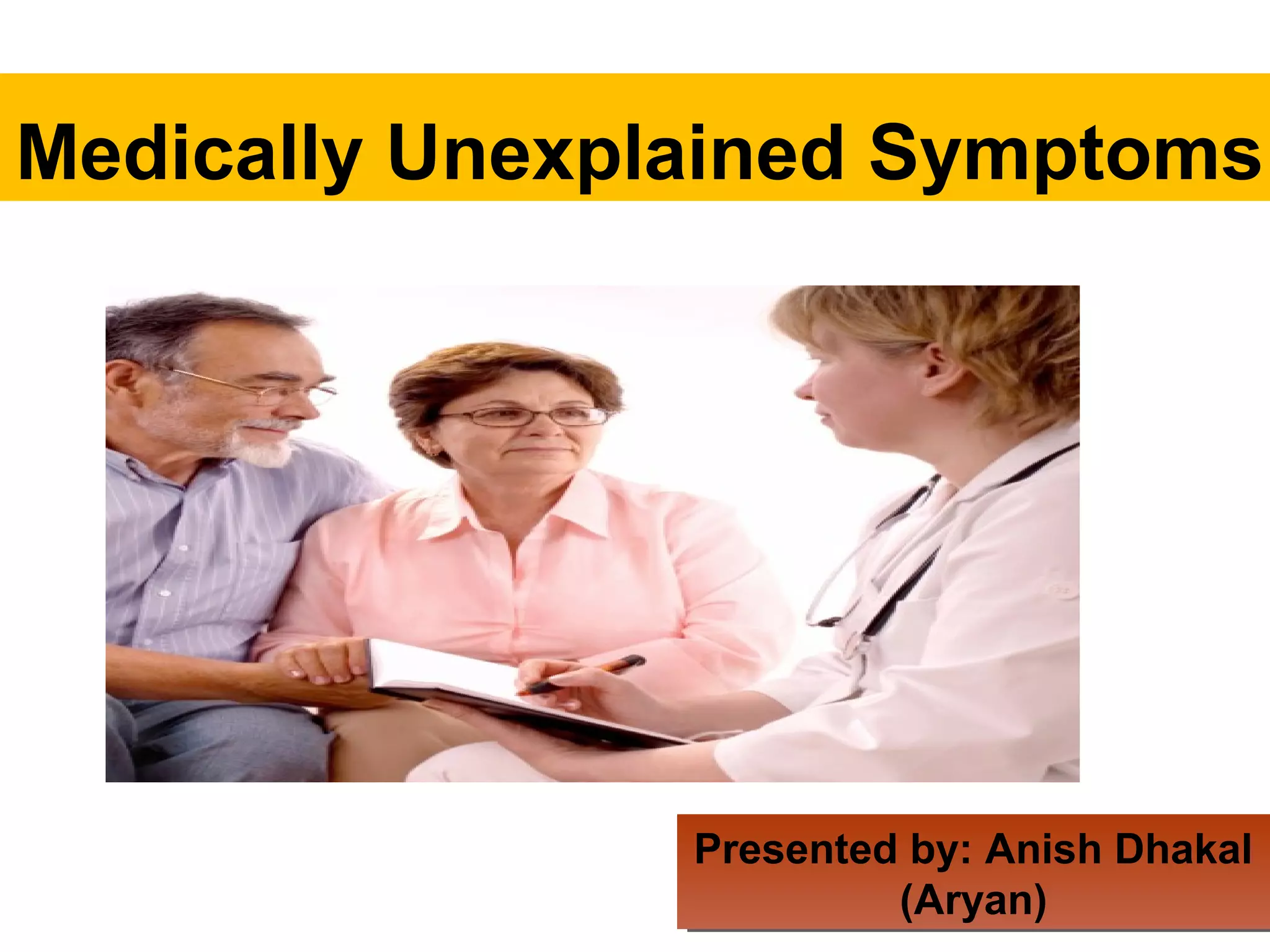 Medically Unexplained Symptoms PPT