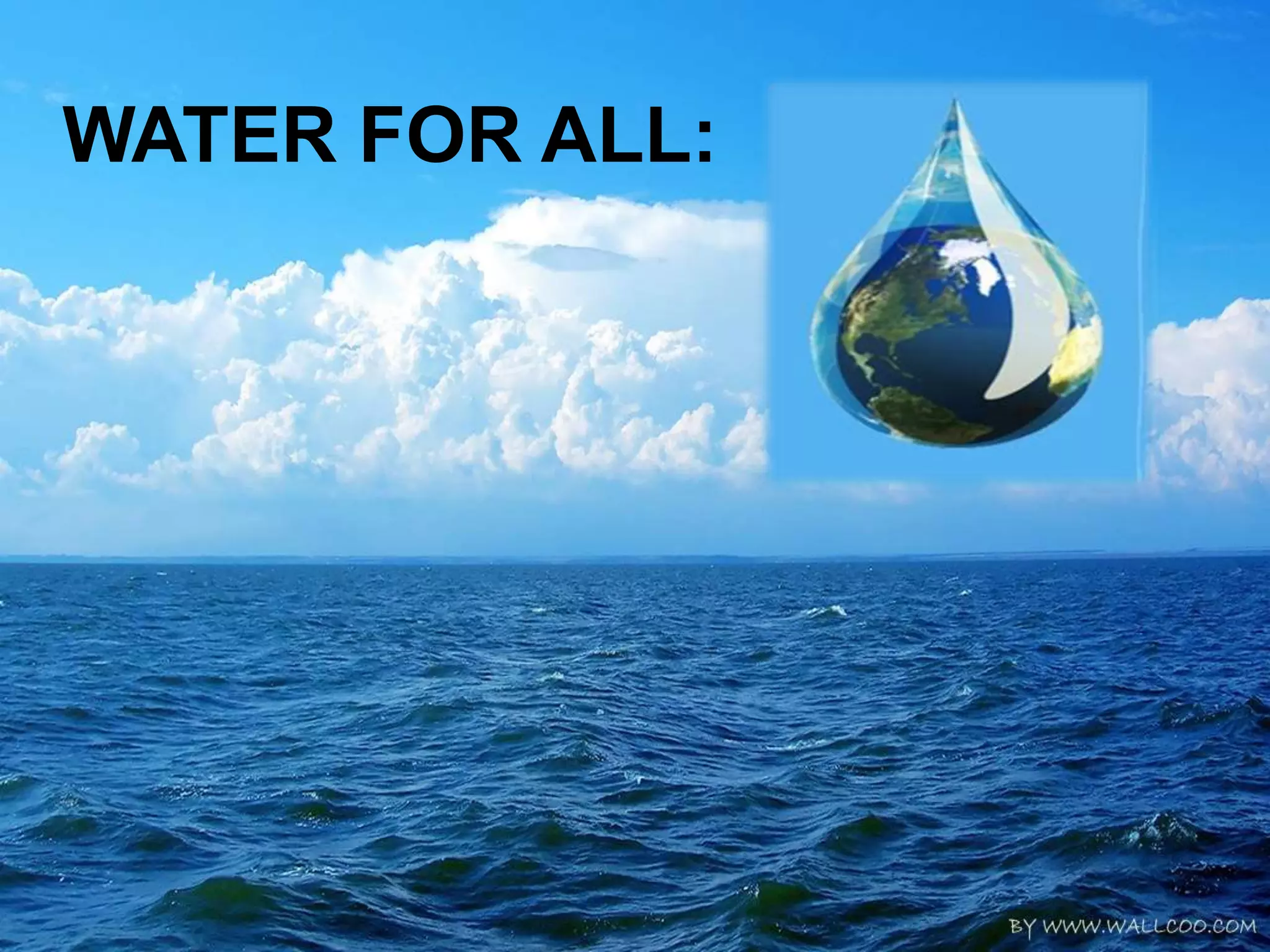 WATER FOR ALL:
 