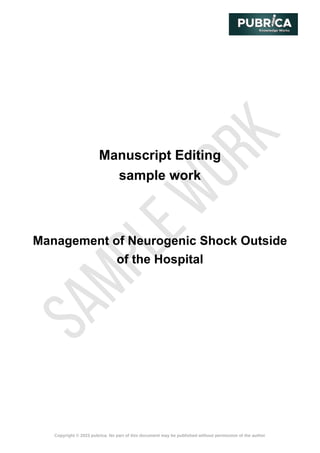 S
A
M
P
L
E
W
O
R
K
Copyright © 2023 pubrica. No part of this document may be published without permission of the author
Manuscript Editing
sample work
Management of Neurogenic Shock Outside
of the Hospital
 