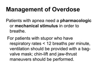 Naloxone
Naloxone, the antidote for opioid overdose, is a
competitive mu opioid–receptor antagonist that
reverses all sign...