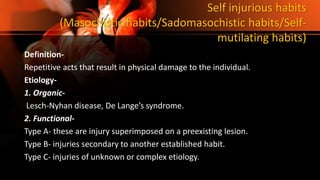 ORAL HABITS - DEFINITION, CLASSIFICATIONS, CLINICAL FEATURES AND ...