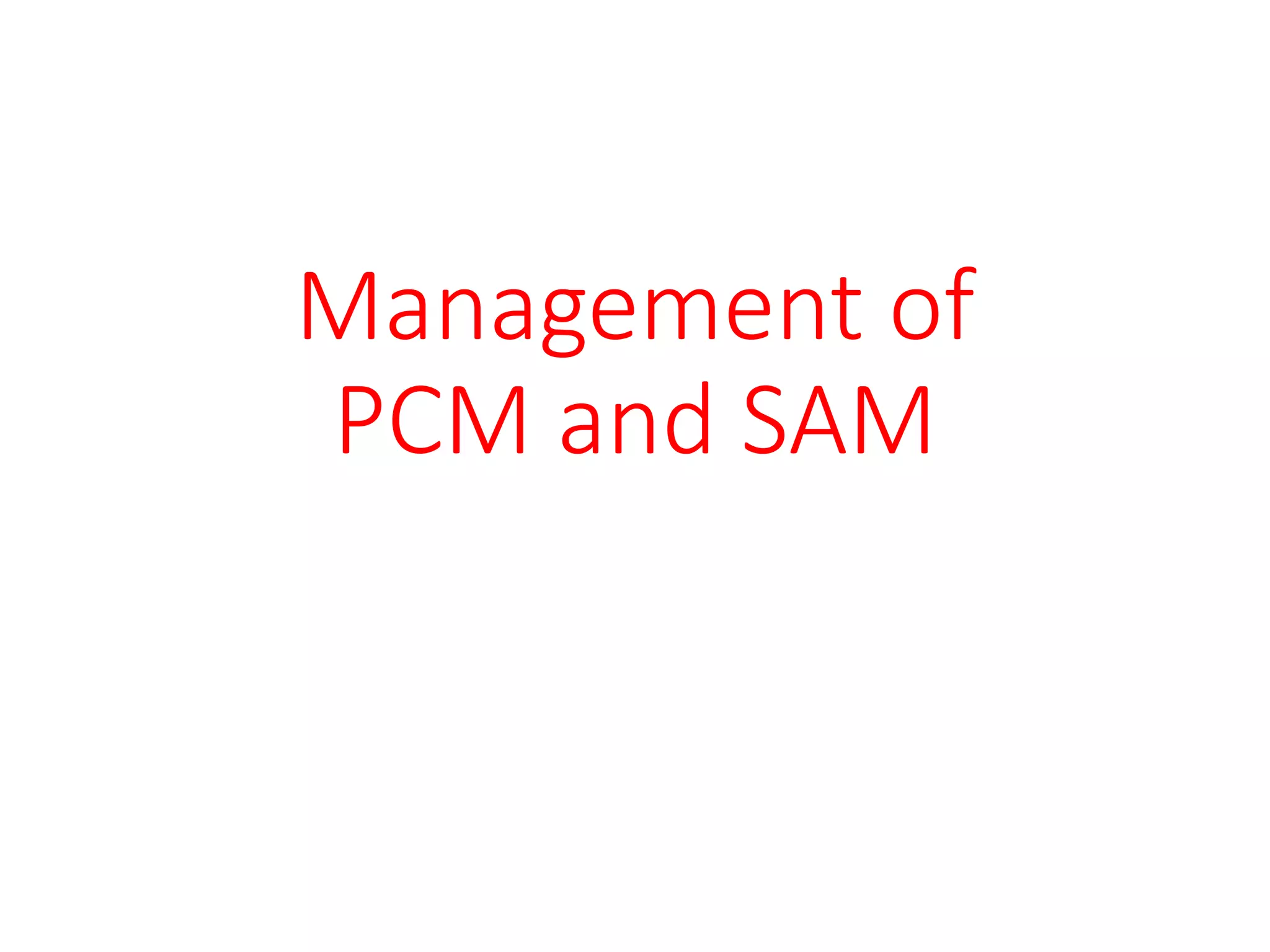 Management of pcm and sam 2021