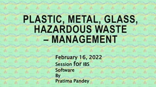 Management of Plastic, Glass, Metal, and Hazardous Waste | PPTX