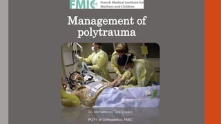 Management of
polytrauma
Dr. Mohammad Taqi Ehsani
PGY1 of Orthopedics, FMIC
 