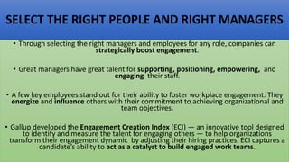 BEST PRACTICE EMPLOYEE
ENGAGEMENT
• According to Gallup (2013) research, the best
organizations deeply integrate employee
...