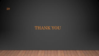 THANK YOU
29
 