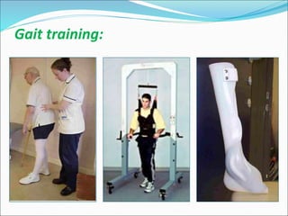 Gait training:
 