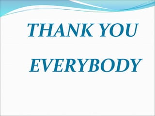 THANK YOU
EVERYBODY
 