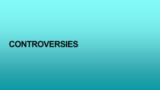 CONTROVERSIES
 