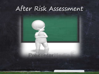 After Risk Assessment
 