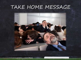 TAKE HOME MESSAGE
 