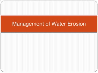 Management of Water Erosion
 