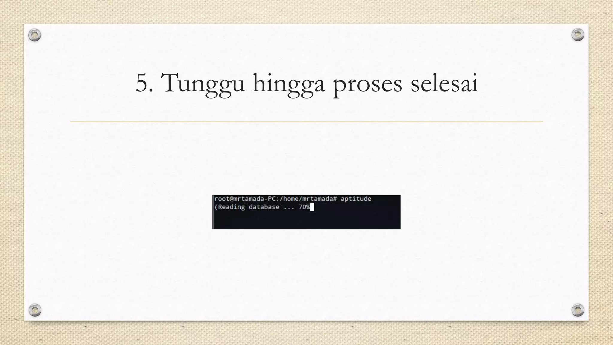 5. Tunggu hingga proses selesai
 