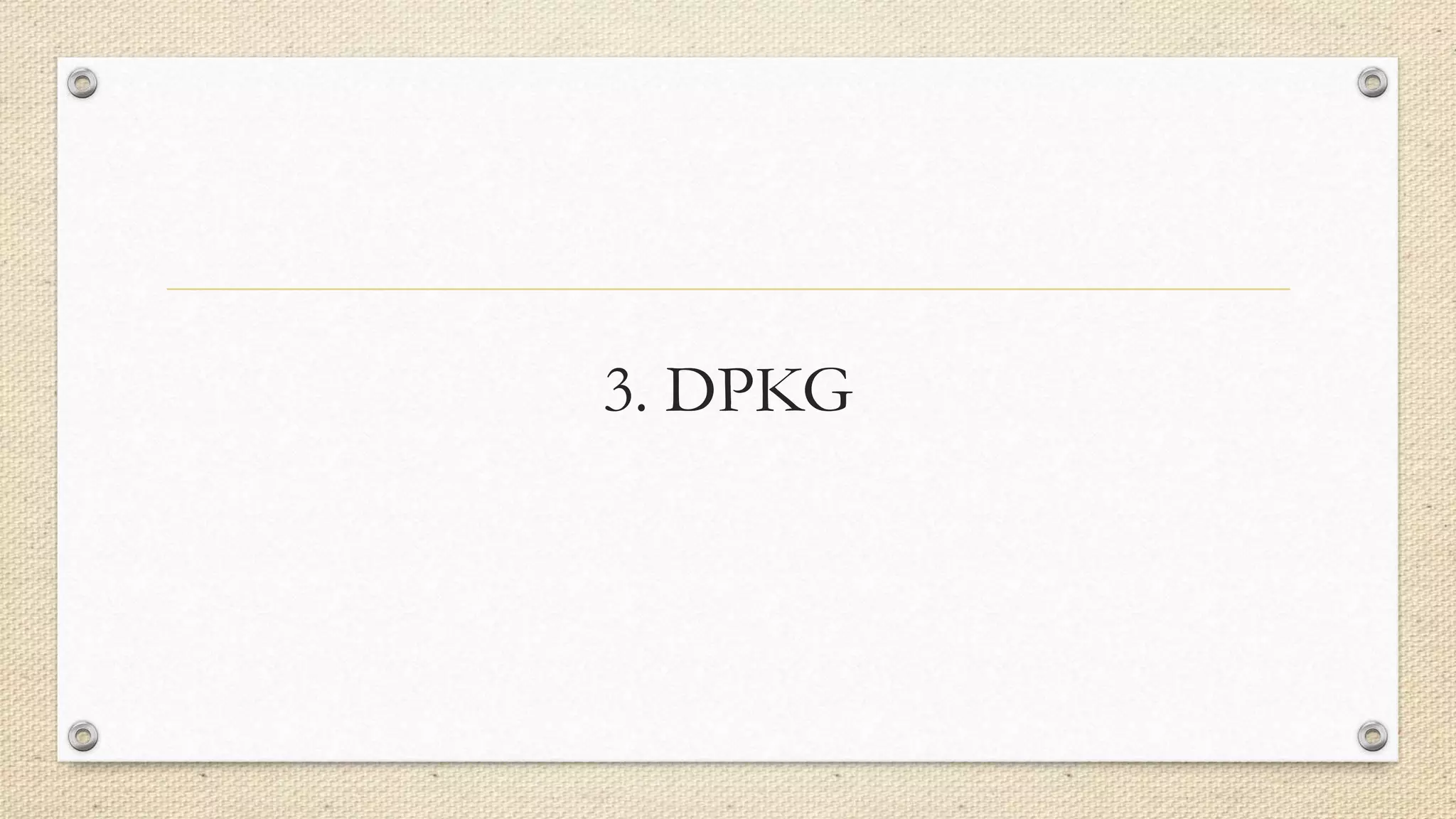 3. DPKG
 