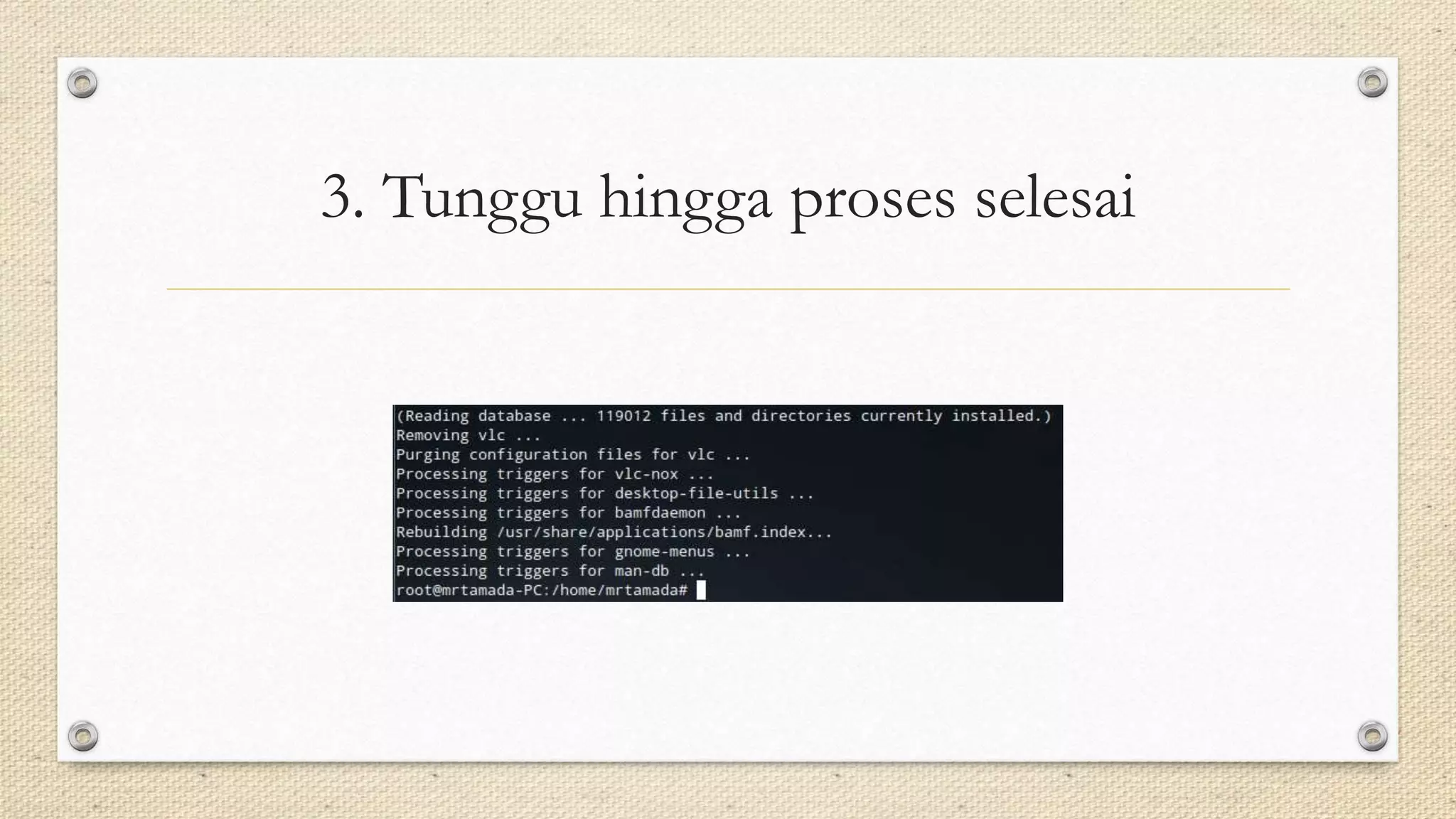 3. Tunggu hingga proses selesai
 