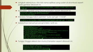  Langkah selanjutnya, kita tulis nama aplikasi yang sudah di download seperti
pada gambar dibawah ini.
 Kemudian, apabila yang muncul tampilan seperti dibawah ini.
 Kita bisa menggunakan perintah “sudo apt-get –f install”.
 Selanjutnya menyetujui penginstallan, ketik (y).
 Tunggu hingga selesai dan muncul tampilan seperti dibawah ini.
 