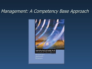 Management: A Competency Base Approach
 