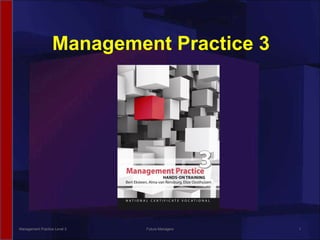 Management Practice 3 Management Practice Level 3 Future Managers 