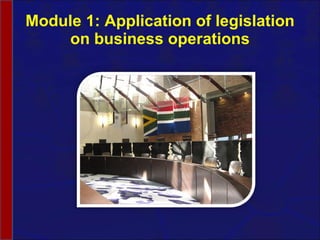 Module 1: Application of legislation on business operations 