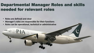 Skills:
 Excel in their particular field
 Sales staff must know how to sell
 Passenger handling staff has to provide ch...