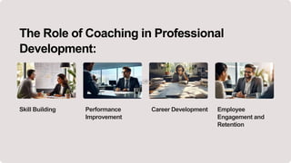 role of mentoring and coaching in professional development | PPTX