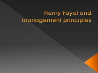 Henry Fayol andmanagementprinciples 