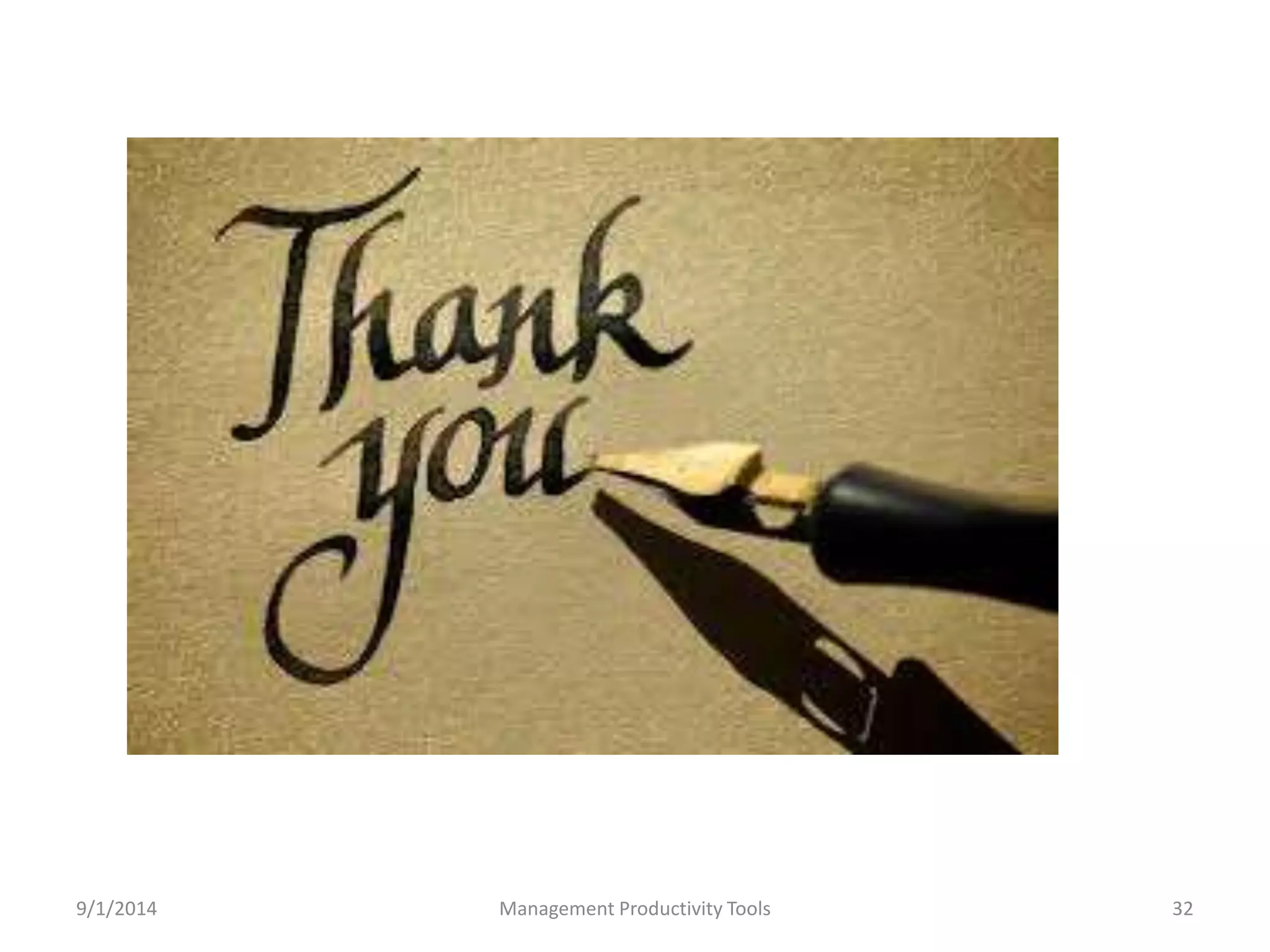 9/1/2014 Management Productivity Tools 32 
