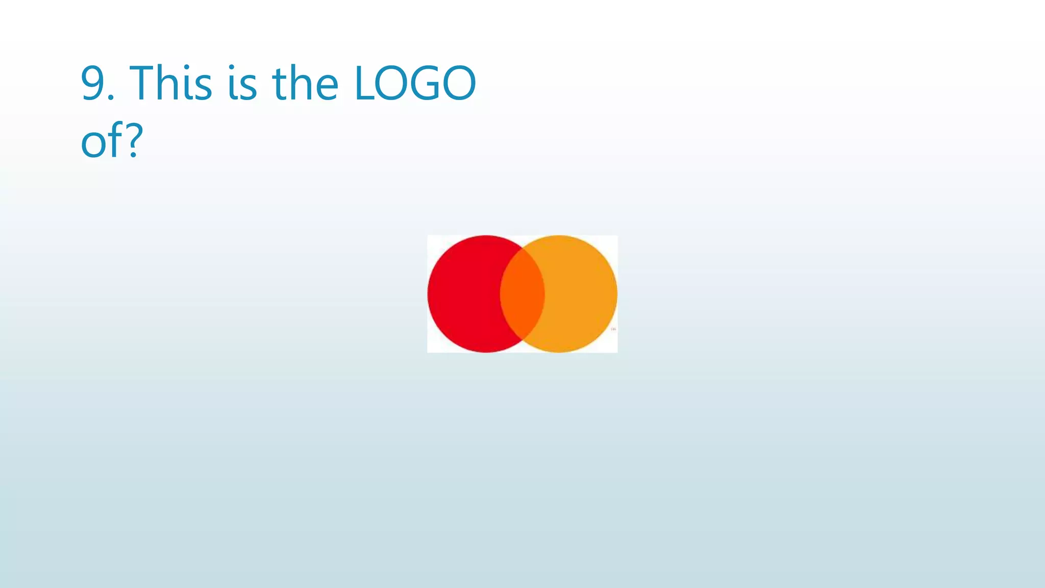 9. This is the LOGO
of?