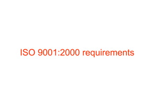 ISO 9001:2000 requirements
 