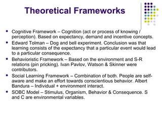 Theoretical Frameworks
 Cognitive Framework – Cognition (act or process of knowing /
perception). Based on expectancy, de...